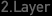 2.Layer