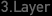 3.Layer